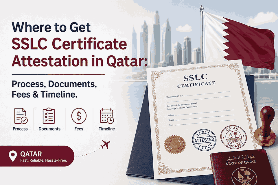 Where to get SSLC certificate attestation in Qatar, including process, documents, fees and timeline